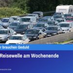 Starke Reisewelle am Wochenende